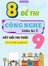 7 Đề thi giữa kì 2 Công nghệ Lớp 9 có ma trận & đáp án (Kết nối tri thức)